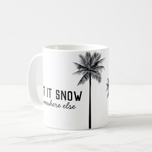 Lass es irgendwo anders schneien Tasse (Vorderseite Links)