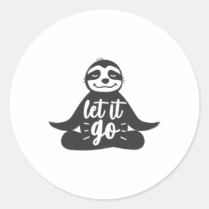 Lass es los Sloth Yoga Yogi Geschenk  Runder Aufkleber