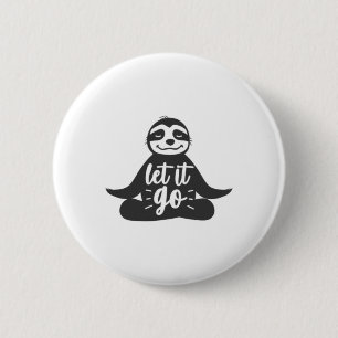 Lass es loslassen Faultier Yoga Yogi-Geschenk Button