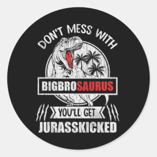 Lass es nicht mit Big Brother Saurus Dinosaurier F Runder Aufkleber