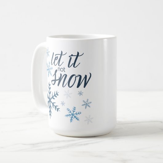 Lass es (nicht) Schnee Kaffeetasse (Vorderseite Links)