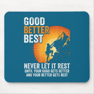Lass es nie ruhen, bis besser gut gut Spaß macht Mousepad