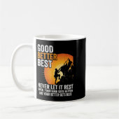Lass es nie ruhen, bis das Gute besser wird Guter Kaffeetasse (Links)