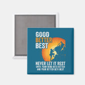 Lass es nie ruhen, bis das Gute besser wird Gutes Magnet (Vorderseite/Rückseite)
