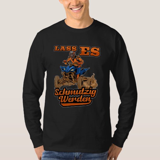 Lass es schmutzig Quad Rider Atv von der Straße T-Shirt (Vorderseite)