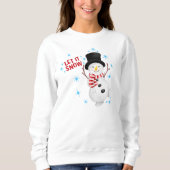 Lass es Schnee Snowman Sweatshirt (Vorderseite)