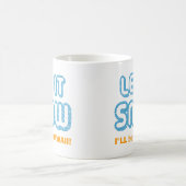 LASS ES SCHNEE, werde ich in Hawaii sein! Funny Cu Kaffeetasse (Mittel)