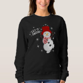Lass es schneebedecktes Sweatshirt (Vorderseite)