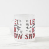 Lass es schneien, es schneien lassen, Mattierte Ta Mattglastasse (Vorderseite Links)