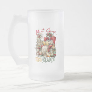 Laß es schneien, ich werde lesen  mattglas bierglas
