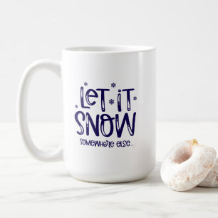 Lass-es-Schneien-Kaffeetasse Kaffeetasse