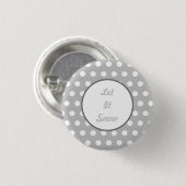 Lass-es-Schneien-Knopf (Grau & Weiß) Button (Vorne & Hinten)