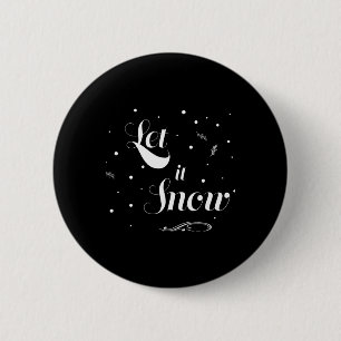 Lass es schneien Weihnachtsferienzeit Spaß Cooles  Button