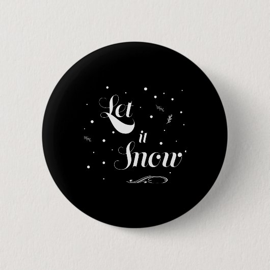 Lass es schneien Weihnachtsferienzeit Spaß Cooles  Button (Vorderseite)