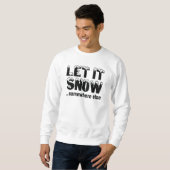 Lass es schneit... irgendwo anders. sweatshirt (Vorne ganz)