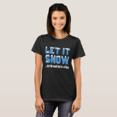 Lass es schneit... irgendwo anders. T-Shirt (Vorne ganz)