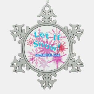 Lass es schneit! Sonst - rosa Schnee Schneeflocken Zinn-Ornament