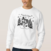 Lass es schneit Sweatshirt. Sweatshirt (Vorderseite)