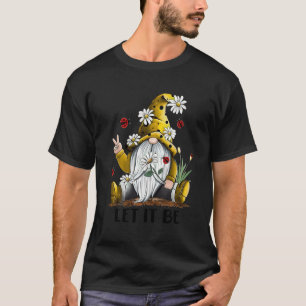 Lass, es sei nett Gnome Daisies bedeutsames Zitat T-Shirt