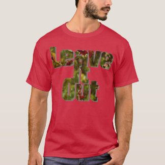 Lass es sein T-Shirt