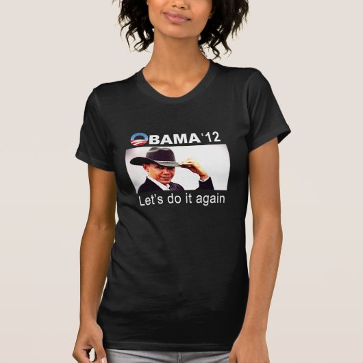 Lass es uns nochmal machen! Cowboy Barack Obama 20 T-Shirt (Vorderseite)