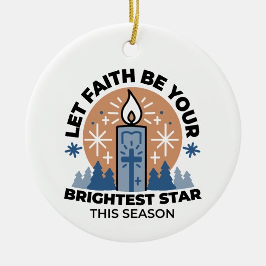 Lass Faith Shine Bright: Winterthema Keramik Ornament (Vorne)