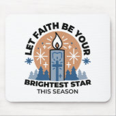 Lass Faith Shine Bright: Winterthema Mousepad (Vorne)