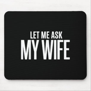 Lass Frau Fragen Sie Sagte Kunstwerk Mousepad