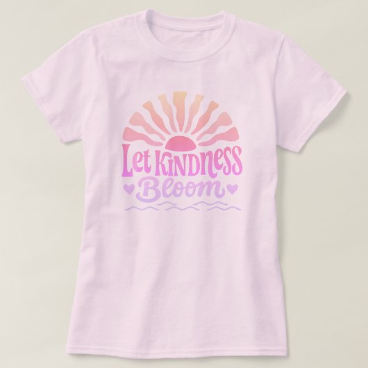 Lass Freundlichkeit erblühen. T-Shirt