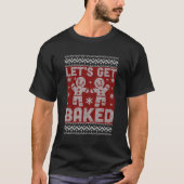 Lass gebacken Funny Ugly Sweater für Weihnachten T-Shirt (Vorderseite)
