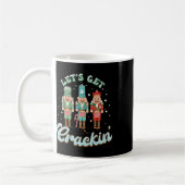 Lass Get Crackin Drei Nutcrackers Weihnachtslehrer Kaffeetasse (Links)