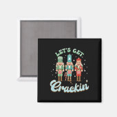 Lass Get Crackin Drei Nutcrackers Weihnachtslehrer Magnet (Vorderseite/Rückseite)