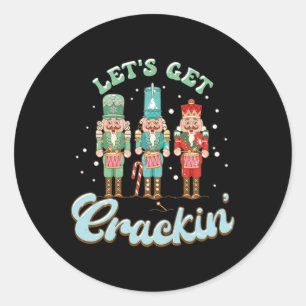 Lass Get Crackin Drei Nutcrackers Weihnachtslehrer Runder Aufkleber