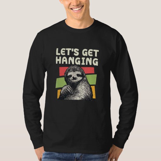 Lass Get Hanging Sloth Lazy Sloth Friends 6 T-Shirt (Vorderseite)