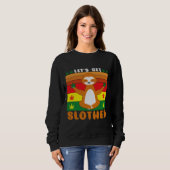 Lass Get Slothed Sweatshirt (Vorne ganz)