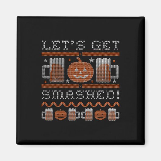 Lass Get Smashed Halloween Costume Magnet (Vorne)