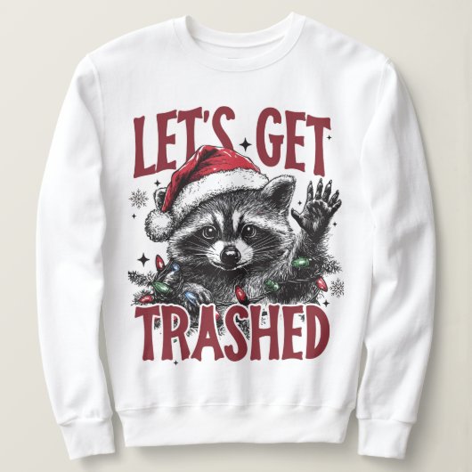 Lass Get Trashed Christmas Raccoon Sweatshirt (Design vorne)
