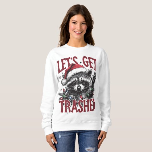 Lass Get Trashed Christmas Raccoon Sweatshirt (Vorne ganz)