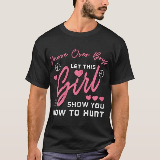 Lass Girl Show you How to Junting Jägermädchen T-Shirt (Vorderseite)
