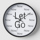 Lass Go and Be Now is Zen™ Round Clock Uhr (Vorderseite)