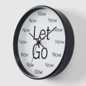 Lass Go and Be Now is Zen™ Round Clock Uhr (Winkel)