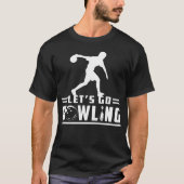 Lass Go Bowling T-Shirt (Vorderseite)