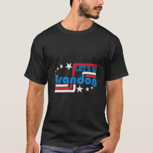Lass Go Brandon Funny Brandon Meme Biden Chant T-Shirt