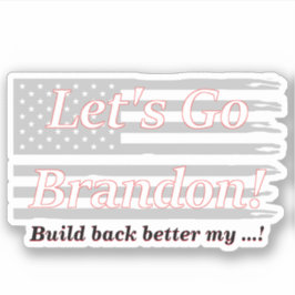 Lass Go Brandon Gray USA Flag Build Back Better Aufkleber