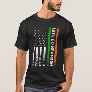 Lass Go Brandon Irish American Flag Irland ST PAT T-Shirt
