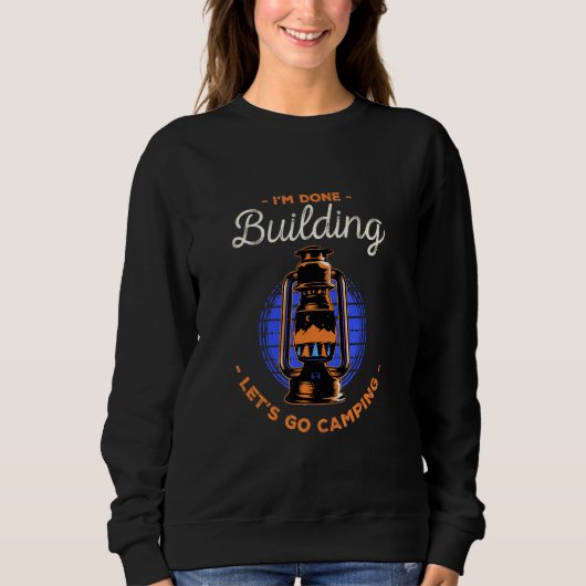 Lass Go Camping Done Gebäude Foreman Camper Const Sweatshirt (Vorderseite)
