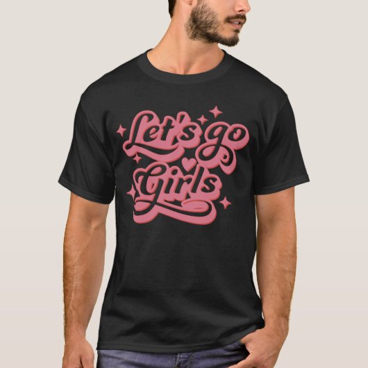 Lass Go Girls Brautparty Bachelorette T-Shirt (Vorderseite)