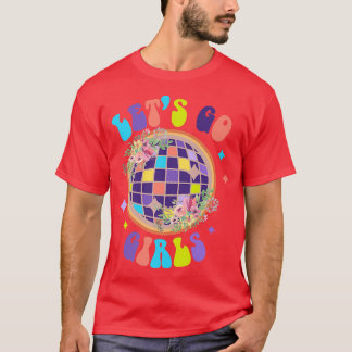 Lass Go Girls Bride Bridesmaids Disco T-Shirt