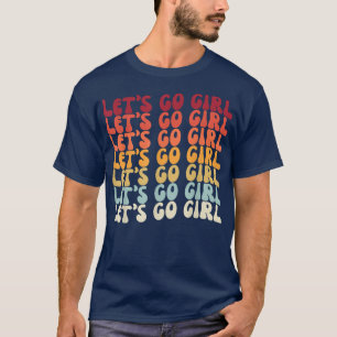 Lass Go Girls Bride Junggeselinnen-Abschied Brides T-Shirt