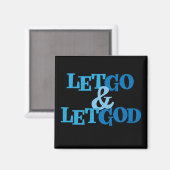 Lass Go & Lass Erholung Gott Slogan Magnet (Vorderseite/Rückseite)